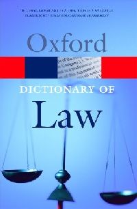 Elizabeth A. Martin, Jonathan Law A Dictionary of Law (Oxford Paperback Reference) 
