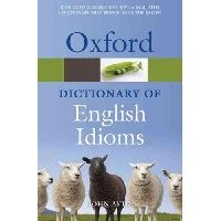 John Ayto Oxford Dictionary of English Idioms (Oxford Paperback Reference) 