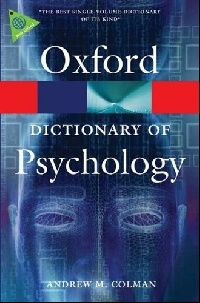 Andrew M. Colman A Dictionary of Psychology (Oxford Dictionary of Psychology) 