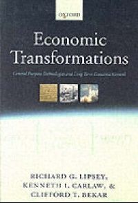 Lipsey, Richard G.; Carlaw, Kenneth I.; Bekar, Cli Economic Transformations ( ) 