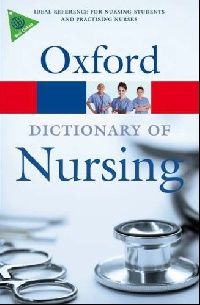 Elizabeth Martin A Dictionary of Nursing (Oxford Paperback Reference) 