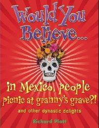 Richard, Platt Would you believe...in mexico people picnic at granny's grave?! 
