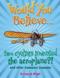 Richard, Platt Would you believe... two cyclists invented the aeroplane?! 