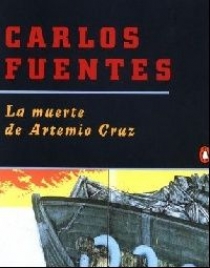 Carlos Fuentes La Muerte de Artemio Cruz 
