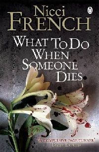 French, Nicci What to do when someone dies (.  ,  - ) 