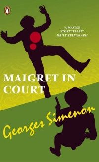Simenon, G Maigret in Court 
