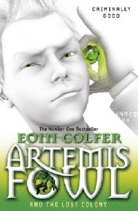 Colfer Eoin Artemis fowl and the lost colony 