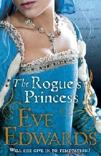 Edwards, Eve The Rogue's Princess 