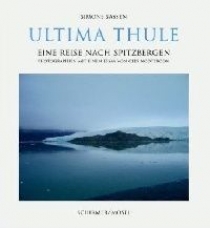 Sassen, Simone Ultima Thule A Journey to Spitsbergen 