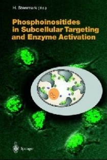 Stenmark Harald Phosphoinositides in Subcellular Targeting and Enzyme Activation 