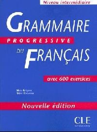 Maia Gregoire, Odile Thievenaz Grammaire Progressive du francais Intermediaire (Nouvelle edition) - Livre - 600 exercices 