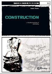Annette Fischer Basics Fashion Design: Construction (  : ) 