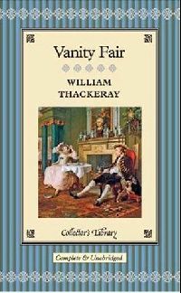Thackeray William () Vanity Fair ( ) 