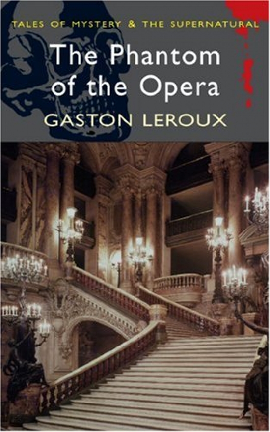 Leroux, Gaston Leroux The Phantom of the Opera 