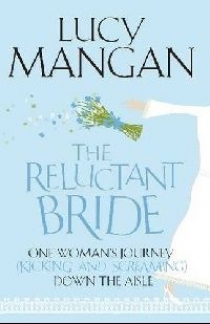 Lucy Mangan The Reluctant Bride 