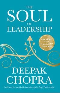 Chopra, Deepak Soul of Leadership, The (On-sale date 28-Dec.) 