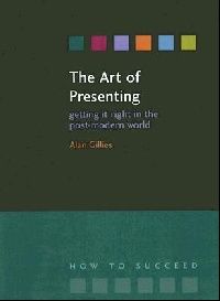 Gillies Alan C Art of Presenting ( ) 
