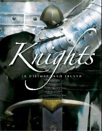 Knights In History & Legend Knights In History & Legend 