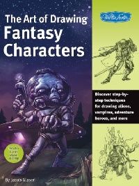 Glaser Jacob The Art of Drawing Fantasy Characters (   ) 