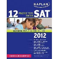 Kaplan Kaplan 12 Practice Tests for the SAT 2012 