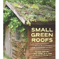 Snodgrass Edmund C., Dunnett Nigel, Gedge Dusty Small green roofs: low-tech options for greener living (  ) 