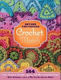 Eckman, Edie Beyond the square crochet motifs (    ) 