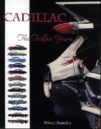 Headrick Jr Robert J. Cadillac: The Tailfin Years () 