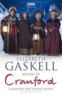 Elizabeth Gaskell Return to Cranford: Cranford and Other Stories (  ) 