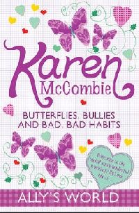 McCombie Karen Butterflies, Bullies and Bad, Bad Habits 