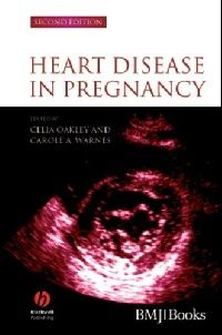 Oakley Celia, Warnes A Carole, Shankar A.G. Heart Disease in Pregnancy 