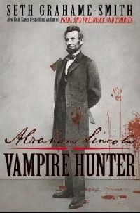 Seth Grahame-Smith Abraham Lincoln: Vampire Hunter (International) 