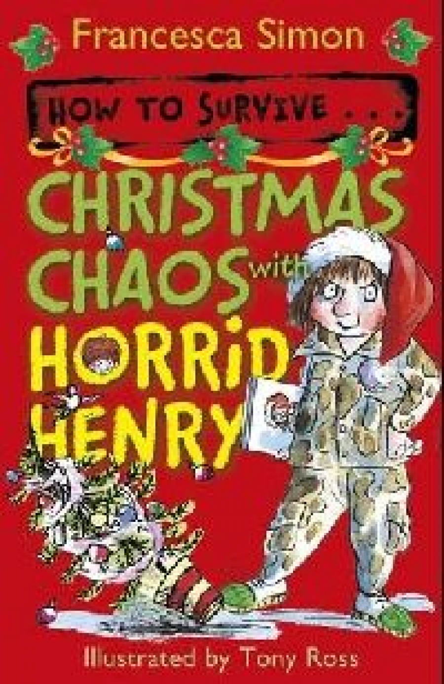 Francesca, Simon How to Survive . . . Christmas Chaos with Horrid Henry ( ...     ) 