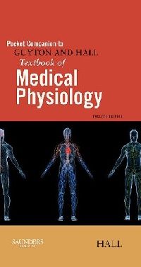 John E. Hall Pocket Companion to Guyton and Hall Textbook of Medical Physiolo (        ) 