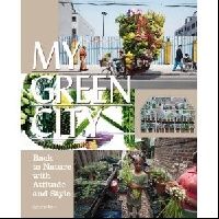 My Green City: Back to Nature with Attitude and Style (  :   ) 