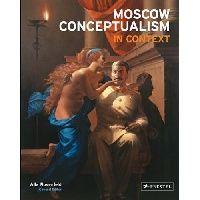 Moscow Conceptualism in Context Rosenfeld, A 