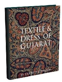 Edwards Eiluned Textiles and Dress of Gujarat 