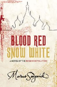 Marcus, Sedgwick Blood Red, Snow White - A Novel of the Russian Revolution 