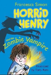 Simon Francesca Horrid Henry and the Zombie Vampire 