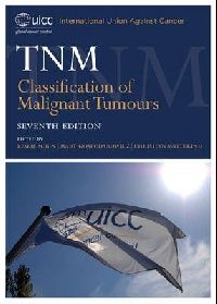 Sobin L TNM Classification of Malignant Tumours 7e (  ) 