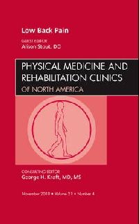 Alison Stout Low Back Pain, An Issue of Physical Medicine and Rehabilitation Clinics,21-4 