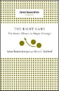 Brandenburger, Adam M. Nalebuff, Barry J. Right game (.   :      ( Harvard Business Review Classics)) 
