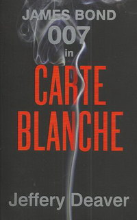 Deaver J. Carte Blanche: The New James Bond Novel 