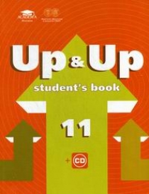 Тимофеев В.Г., Вильнер А.Б., Делазари И.А. Up & Up 11: Student`s Book 