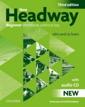 John Soars and Liz Soars New Headway Beginner Third Edition Workbook (Without Key) Pack 