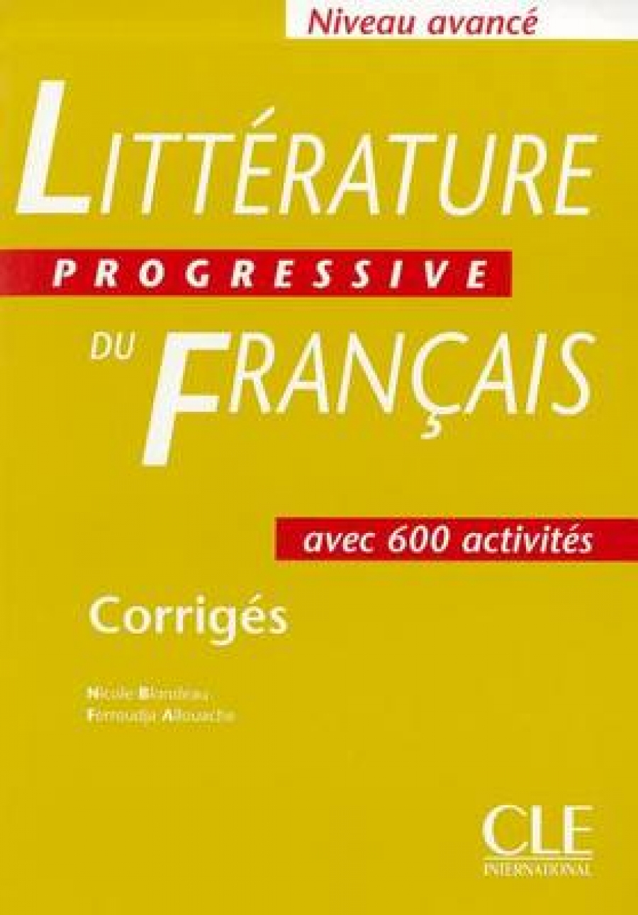 N. Blondeau, F. Allouache Littrature Progressive du franais Avanc - Corrigs 