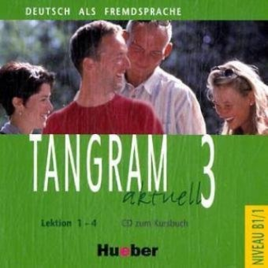 Rosa-Maria Dallapiazza, Eduard von Jan, Til Schonherr Tangram aktuell 3 - Lektion 1-4 Audio-CD zum Kursbuch 