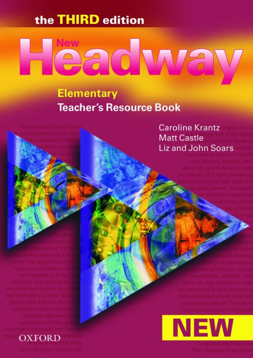 Liz and John Soars, Caroline Krantz, Matt Castle New Headway Elementary Third Edition Teacher's Resource Book 