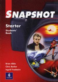 Barker C., Abbs B., Freebairn I Snapshot Starter. Student'S Book 