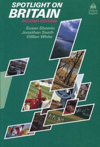 Sue Sheerin, Jonathan Seath, and Gillian White Spotlight on Britain (Second Edition) 