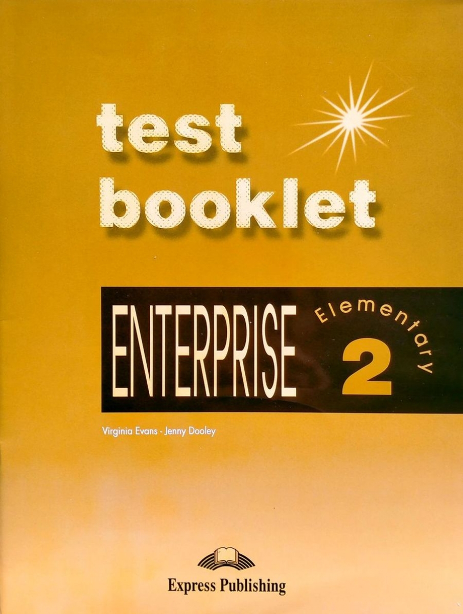 Virginia Evans, Jenny Dooley Enterprise 2. Test Booklet. Elementary. Сборник тестовых заданий и упражнений 